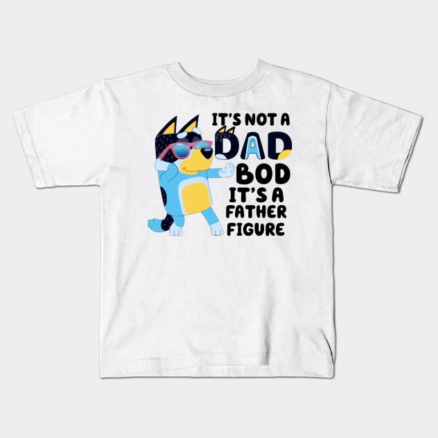 It's Not A Dad Bod It's Father Figure Kids T-Shirt by Quikerart